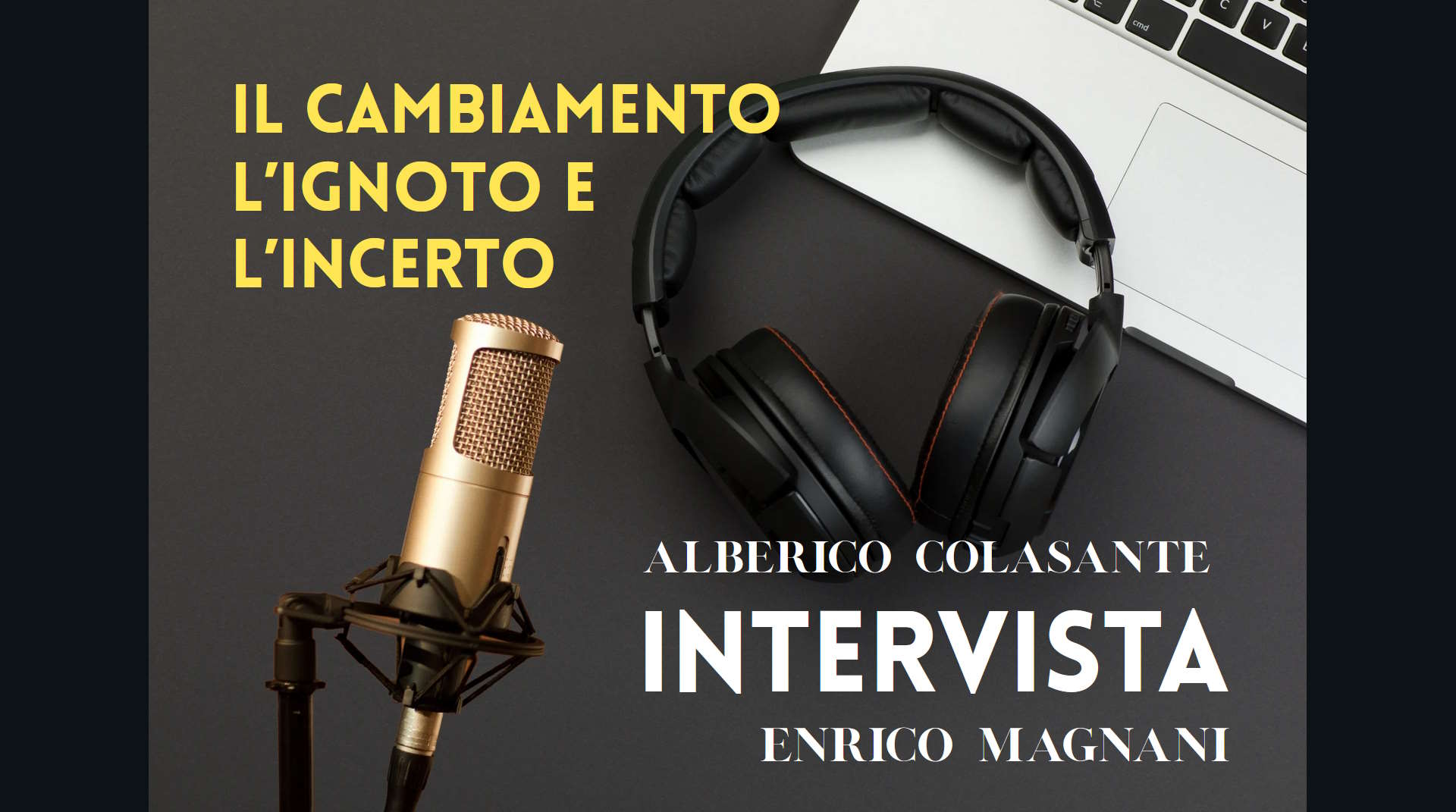 Alberico Colasante intervista Enrico Magnani per S.I. LAB, sul cambiamento, l'ignoto e l'incerto